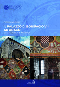 Il Palazzo di Bonifacio VIII ad Anagni - guida storica e artistica