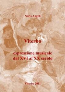 Viterbo espressione musicale dal XVI al XX secolo