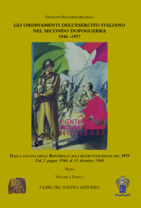 Gli ordinamenti dell'esercito italiano nel secondo dopoguerra 1946-1977  Volume 3 Tomo I